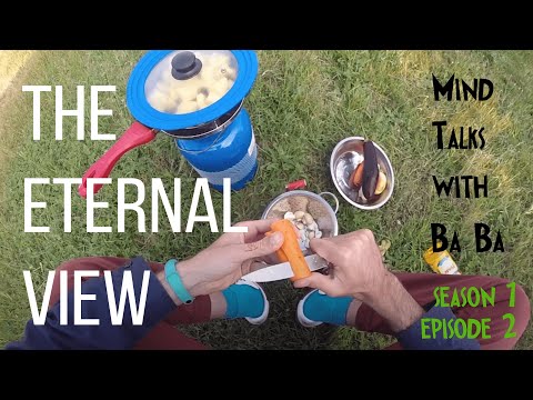 Mind Talks with Ba Ba - The Eternal View (SE.1 EP.2)